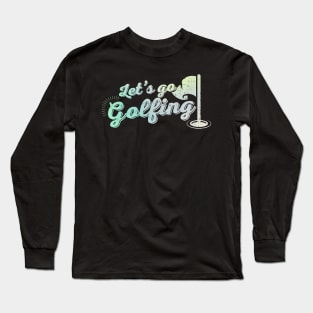 Golf Lovers ~ Let's go golfing Bright Long Sleeve T-Shirt